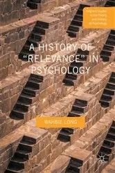 Book cover of A History of “Relevance” in Psychology by Wahbie Long