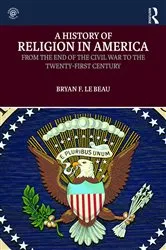 Book cover of A History of Religion in America by Bryan Le Beau