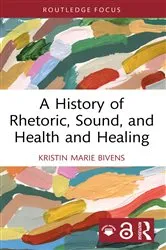 Book cover of A History of Rhetoric, Sound, and Health and Healing by Unknown