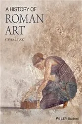Book cover of A History of Roman Art by Steven L. Tuck