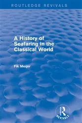 Book cover of A History of Seafaring in the Classical World (Routledge Revivals) by Fik Meijer