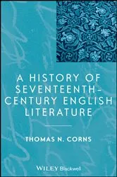 Book cover of A History of Seventeenth-Century English Literature by Thomas N. Corns