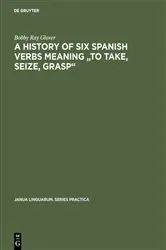 Book cover of A history of six Spanish verbs meaning 