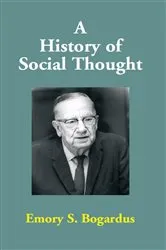 Book cover of A History of Social Thought by Emory S. Bogardus