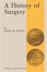 Book cover of A history of surgery by D. de Moulin
