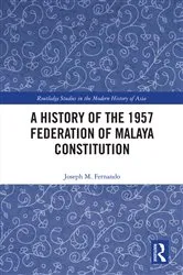 Book cover of A History of the 1957 Federation of Malaya Constitution by Joseph M. Fernando