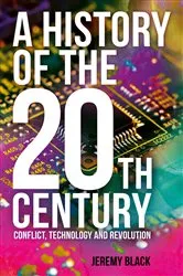 Book cover of A History of the 20th Century by Jeremy Black