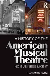Book cover of A History of the American Musical Theatre by Nathan Hurwitz