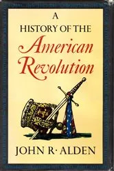 Book cover of A History of the American Revolution by John R. Alden