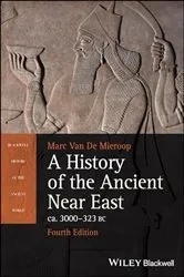 Book cover of A History of the Ancient Near East ca. 3000 - 323 BC (4th ed.) by Marc Van De Mieroop