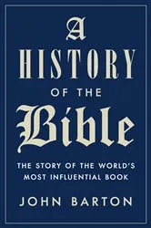 Book cover of A History of the Bible by John Barton