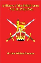 Book cover of A History of the British Army – Vol. II (1714-1763) by Unknown