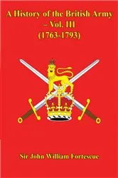 Book cover of A History Of The British Army – Vol. III (1763-1793) by Unknown