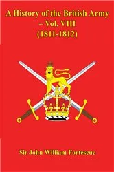 Book cover of A History Of The British Army – Vol. VIII – (1811-1812) by Unknown