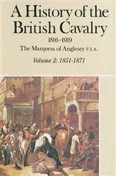Book cover of A History of the British Cavalry 1816-1919 by Lord Anglesey