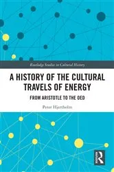 Book cover of A History of the Cultural Travels of Energy by Peter Hjertholm
