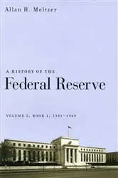 Book cover of A History of the Federal Reserve by Allan H. Meltzer