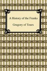 Book cover of A History of the Franks by Gregory of Tours