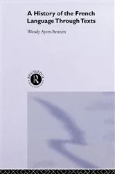 Book cover of A History of the French Language Through Texts by Unknown