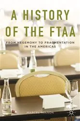 Book cover of A History of the FTAA by Marcel Nelson