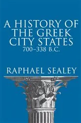 Book cover of A History of the Greek City States, 700-338 B. C. by Raphael Sealey