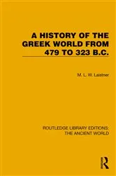 Book cover of A History of the Greek World from 479 to 323 B.C. by M.L.W. Laistner