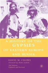 Book cover of A History of The Gypsies of Eastern Europe and Russia (2nd ed.) by D. Crowe