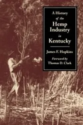 Book cover of A History of the Hemp Industry in Kentucky by James F. Hopkins