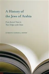 Book cover of A History of the Jews of Arabia by Gordon Darnell Newby