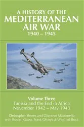 Book cover of A History of the Mediterranean Air War, 1940–1945 by Christopher Shores