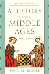Book cover of A History of the Middle Ages, 300–1500 (2nd ed.) by John M. Riddle