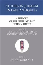 Book cover of A History of the Mishnaic Law of Holy Things, Part 6 by Jacob Neusner