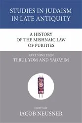 Book cover of A History of the Mishnaic Law of Purities, Part 19 by Jacob Neusner