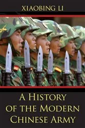 Book cover of A History of the Modern Chinese Army by Xiaobing Li