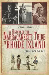 Book cover of A History of the Narraganset Tribe of Rhode Island by Robert A. Geake