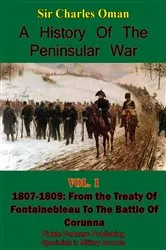 Book cover of A History of the Peninsular War Volume I 1807-1809 by Sir Charles William Chadwick Oman KBE