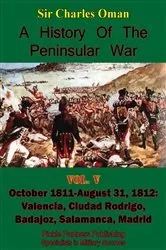 Book cover of A History of the Peninsular War, Volume V: October 1811-August 31, 1812 by Sir Charles William Chadwick Oman KBE