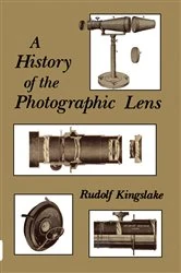 Book cover of A History of the Photographic Lens by Rudolf Kingslake