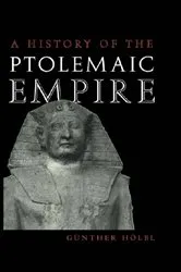 Book cover of A History of the Ptolemaic Empire by Günther Hölbl