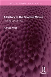 Book cover of A History of the Scottish Miners by Robert Page Arnot