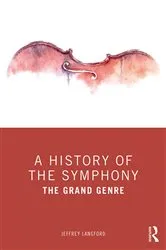 Book cover of A History of the Symphony by Jeffrey Langford