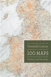 Book cover of A History of the Twentieth Century in 100 Maps by Tim Bryars