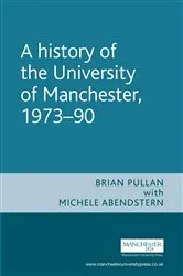 Book cover of A History of the University of Manchester, 1973–90 by Brian Pullan
