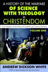 Book cover of A History of the Warfare of Science with Theology in Christendom by Andrew White