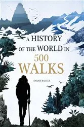 Book cover of A History of the World in 500 Walks by Unknown