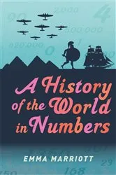 Book cover of A History of the World in Numbers by Emma Marriott