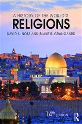 Book cover of A History of the World's Religions (14th ed.) by David S. Noss