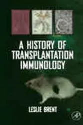 Book cover of A History of Transplantation Immunology by Leslie Brent