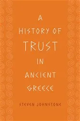 Book cover of A History of Trust in Ancient Greece by Steven Johnstone