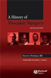Book cover of A History of Vascular Surgery (2nd ed.) by Steven G. Friedman